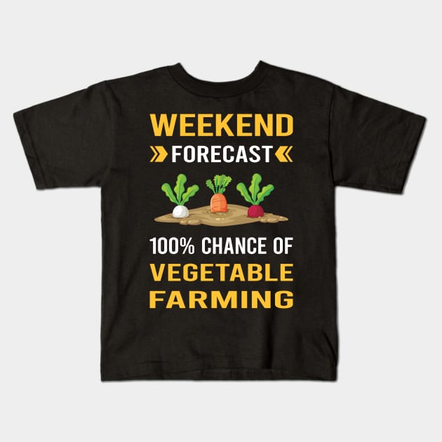 Weekend Forecast Vegetable Farming Farm Farmer Kids T-Shirt by Good Day